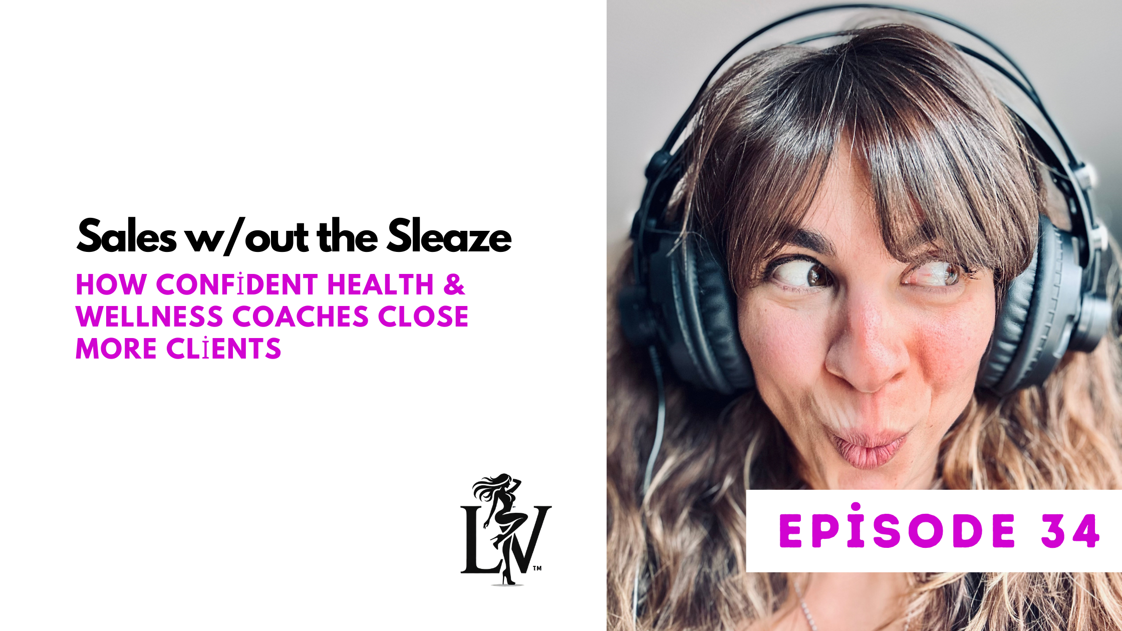 Sales Without the Sleaze: How Confident Health &amp; Wellness Coaches Close More Clients