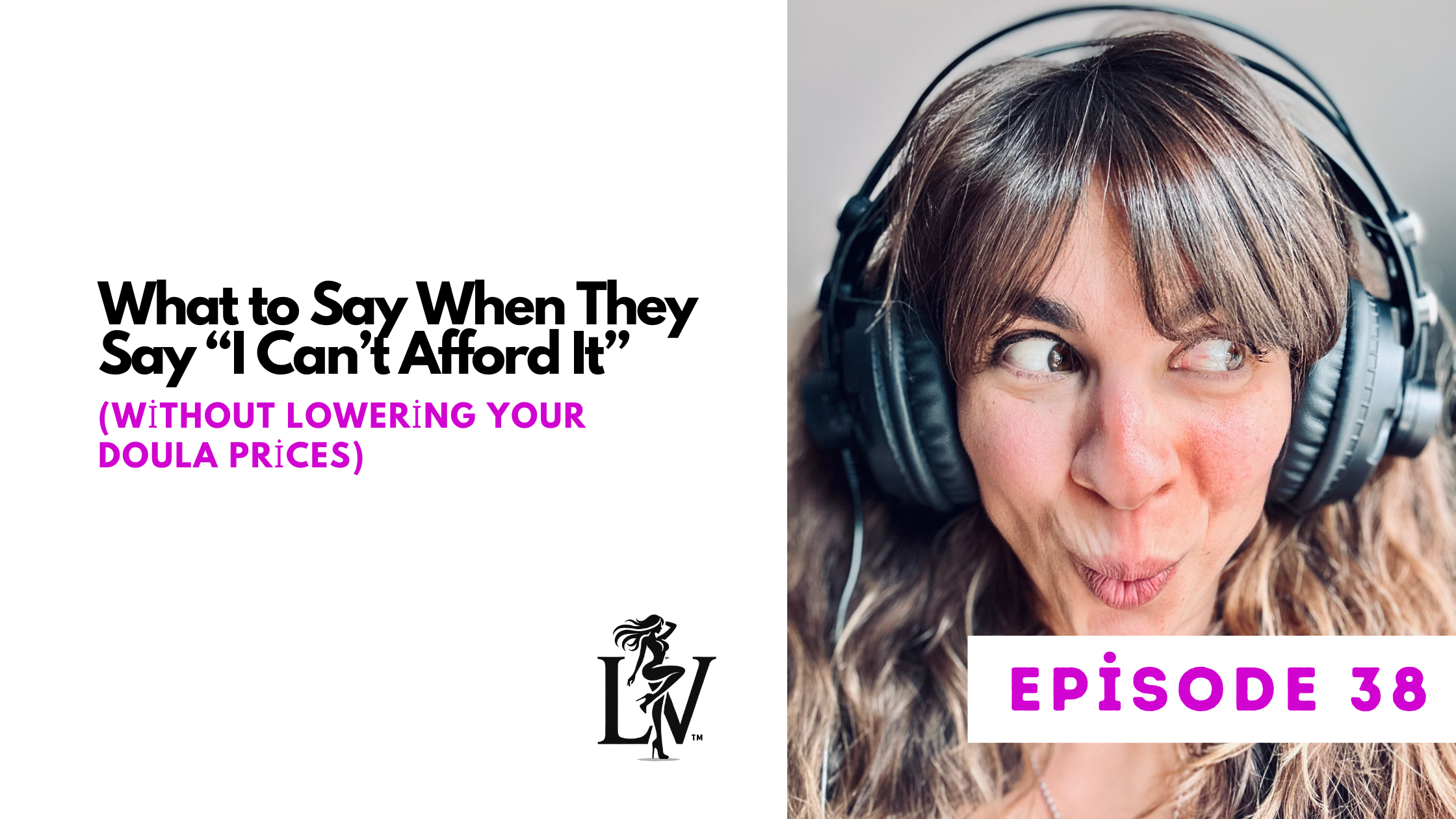 What to Say When You Get “I Can’t Afford It” — (Without Lowering Your Doula Prices)