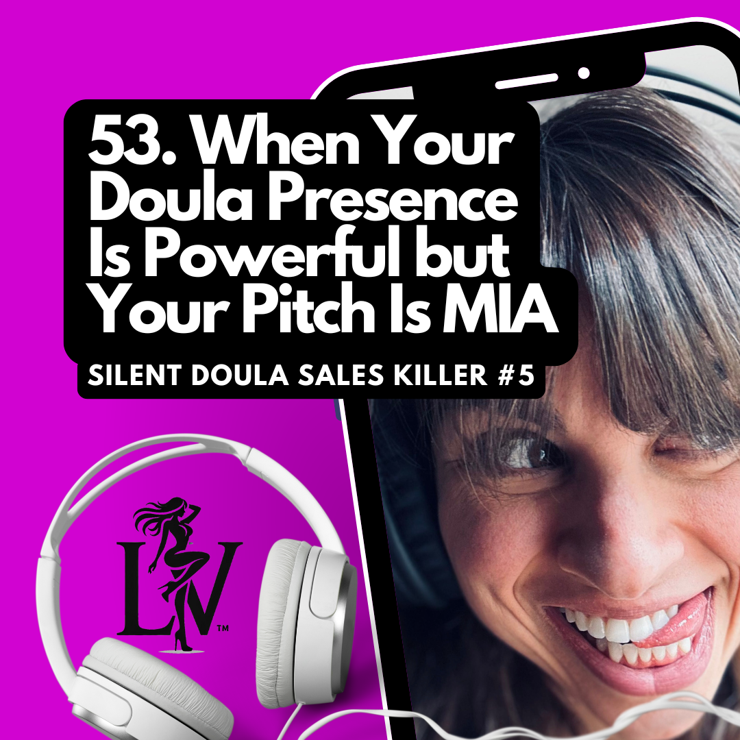 When Your Doula Presence Is Powerful but Your Pitch Is MIA