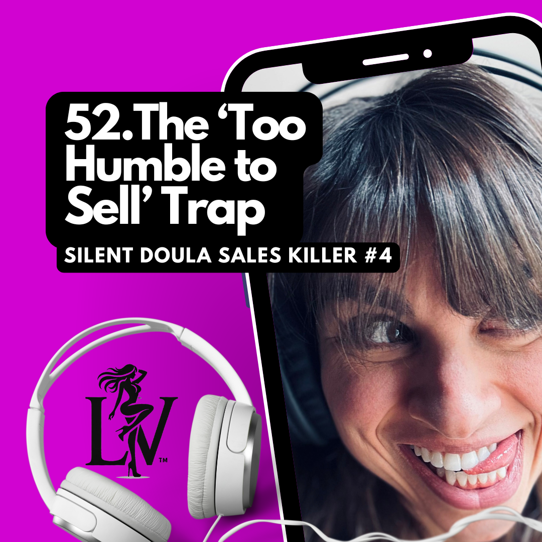When “Just Showing Up” Isn’t Enough: Silent Doula Sales Killer #3