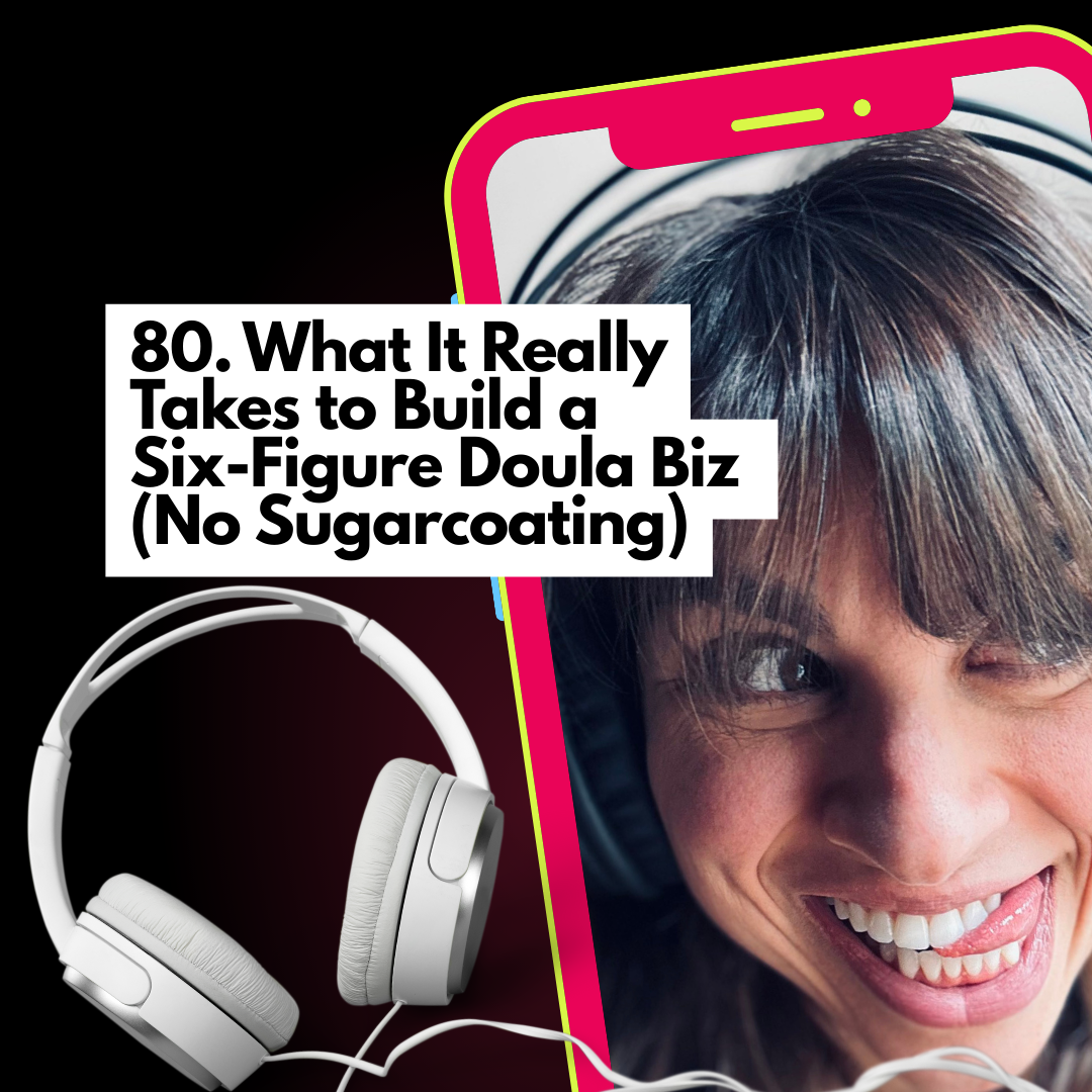 What It Really Takes to Build a Six-Figure Doula Business (No Sugarcoating)