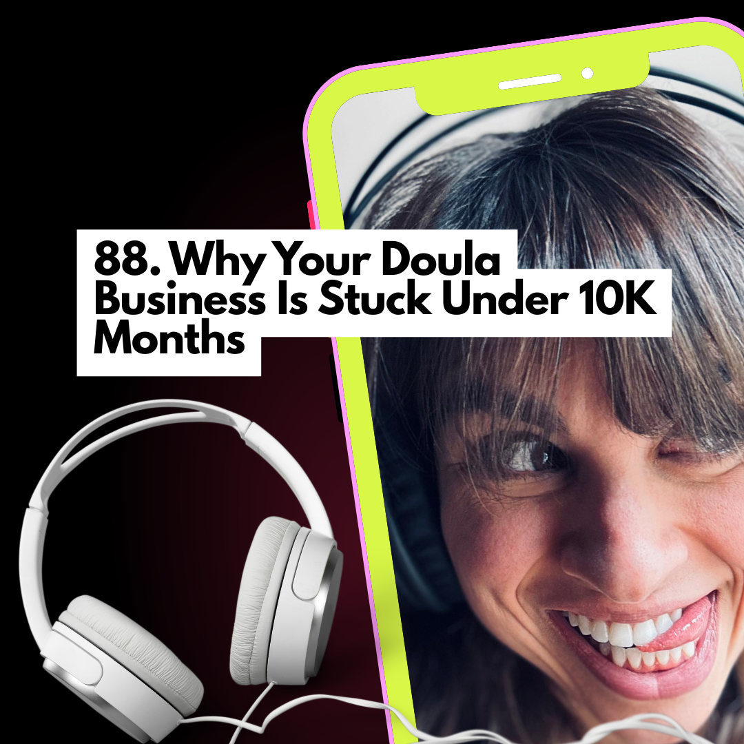 Why Your Doula Business Is Stuck Under 10K Months