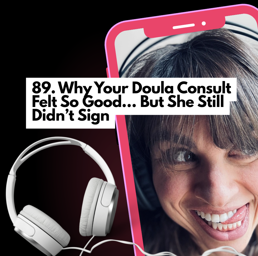 Why Your Doula Consult Felt So Good… But She Still Didn’t Sign