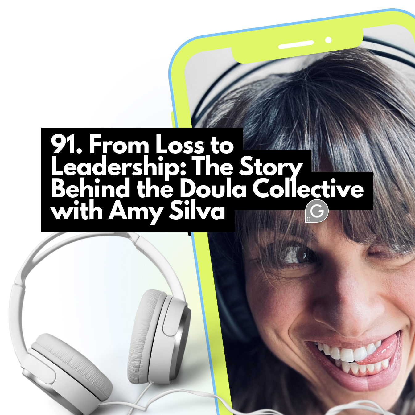 From Loss to Leadership: The Story Behind the Doula Collective with Amy Silva