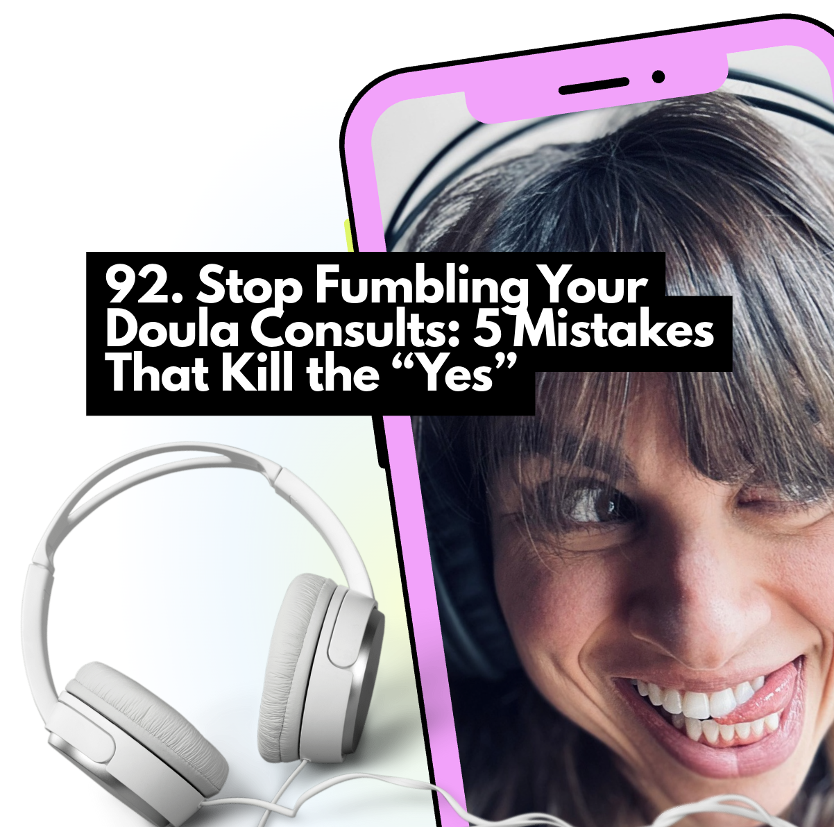 Stop Fumbling Your Doula Consults: 5 Mistakes That Kill the “Yes”
