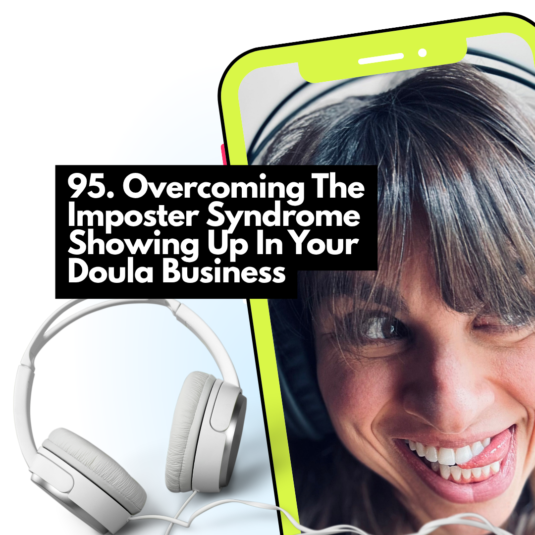 Overcoming The Imposter Syndrome Showing Up In Your Doula Business