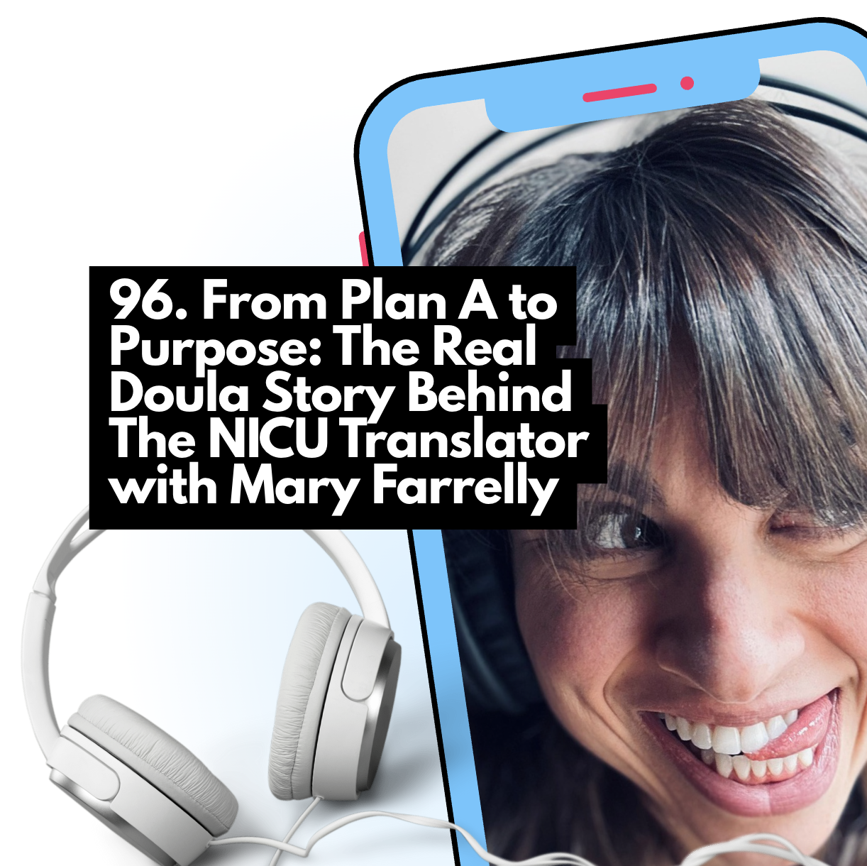 From Plan A to Purpose: The Real Doula Story Behind The NICU Translator with Mary Farrelly
