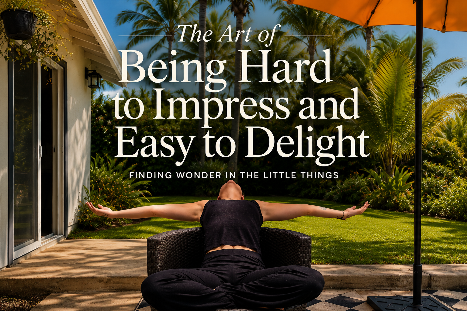 The Art of Being Hard to Impress and Easy to Delight