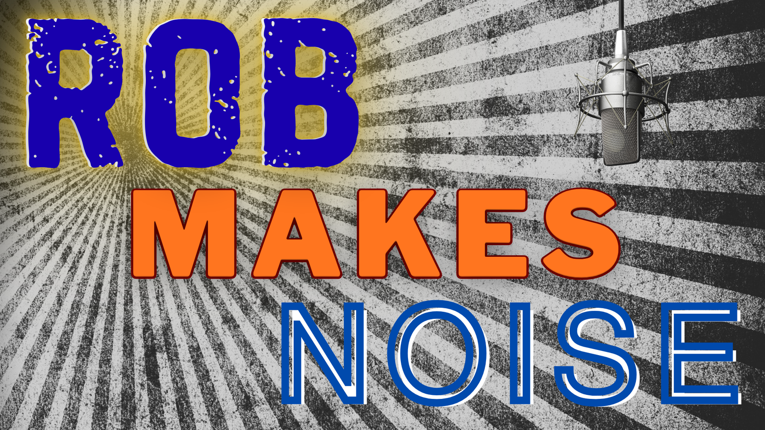 Welcome to RobMakesNoise.com