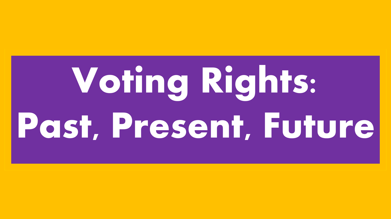 Virtual Session: The Right to Vote: Past, Present, Future