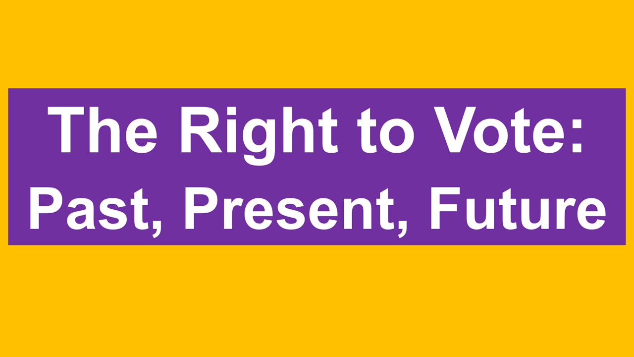 Virtual Session: The Right to Vote: Past, Present, Future