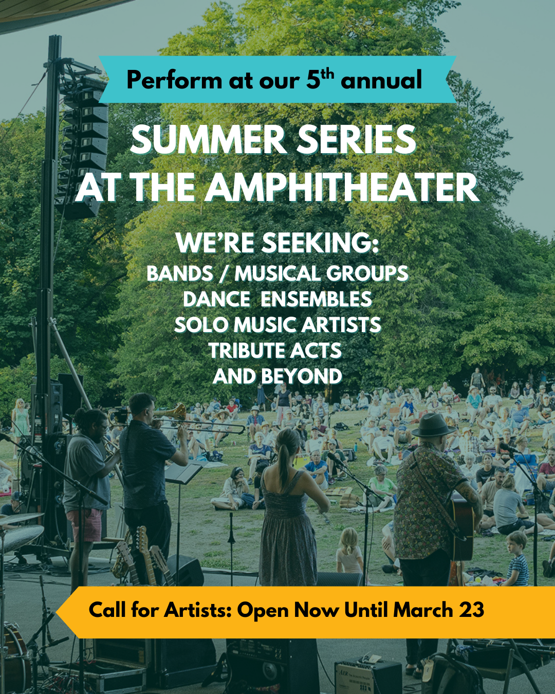A photo of a previous summer concert series of a band from behind looking out at the audience with text overlayed "call for artists open now until march 23, perform at our 5th annual summer series