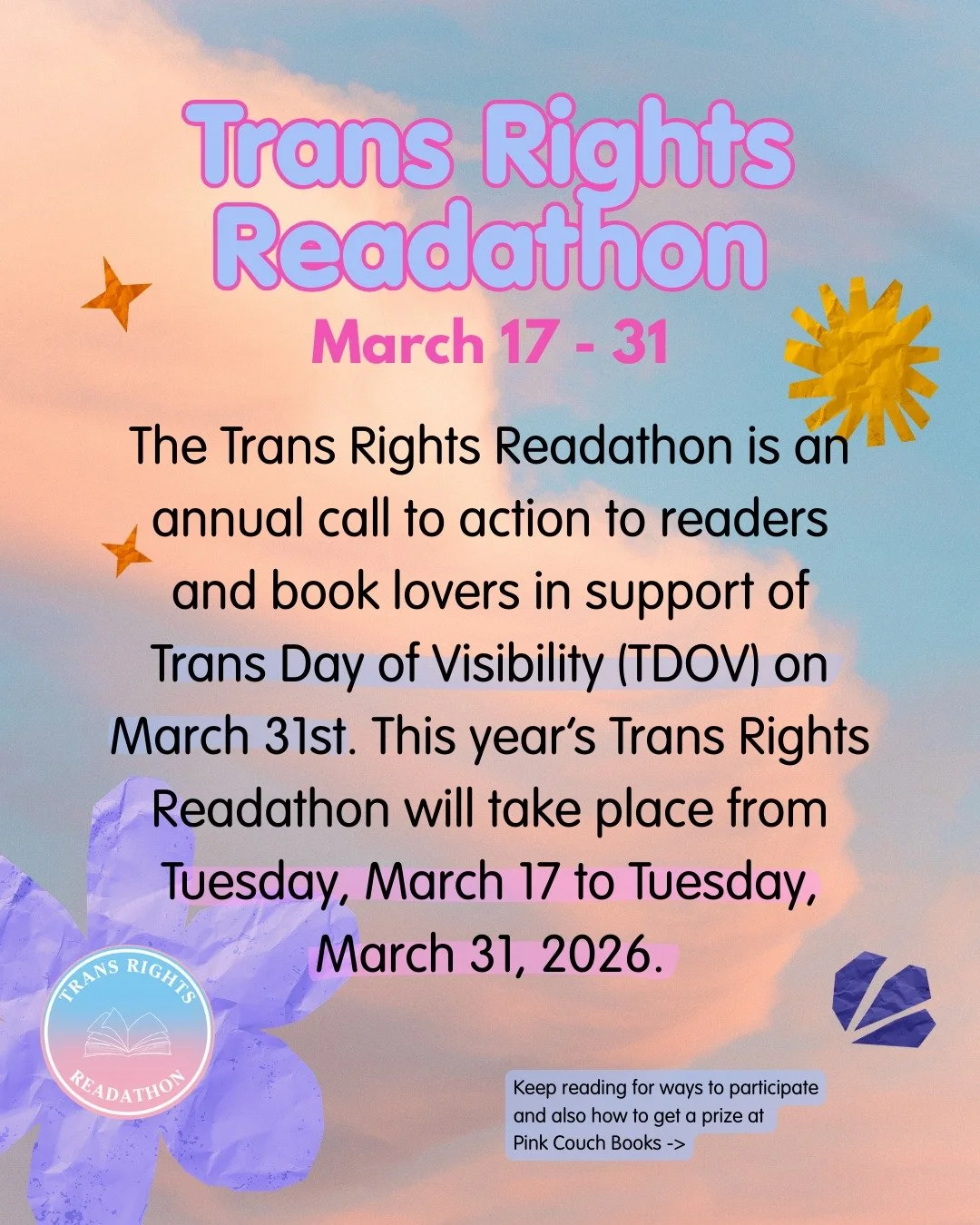 🏳️&zwj;⚧️ Join us for the Trans Rights Readathon 

Advocating for Trans rights is a core value at Pink Couch Books and uplifting Trans stories is more important now than ever. 

We hope you will join us this year and read support, review, and uplift