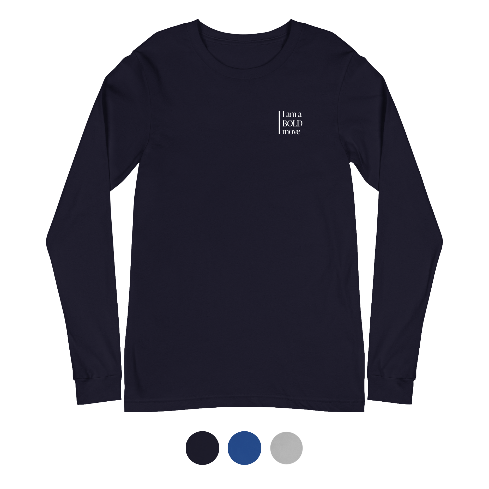 Bold Move Long Sleeve T-Shirt