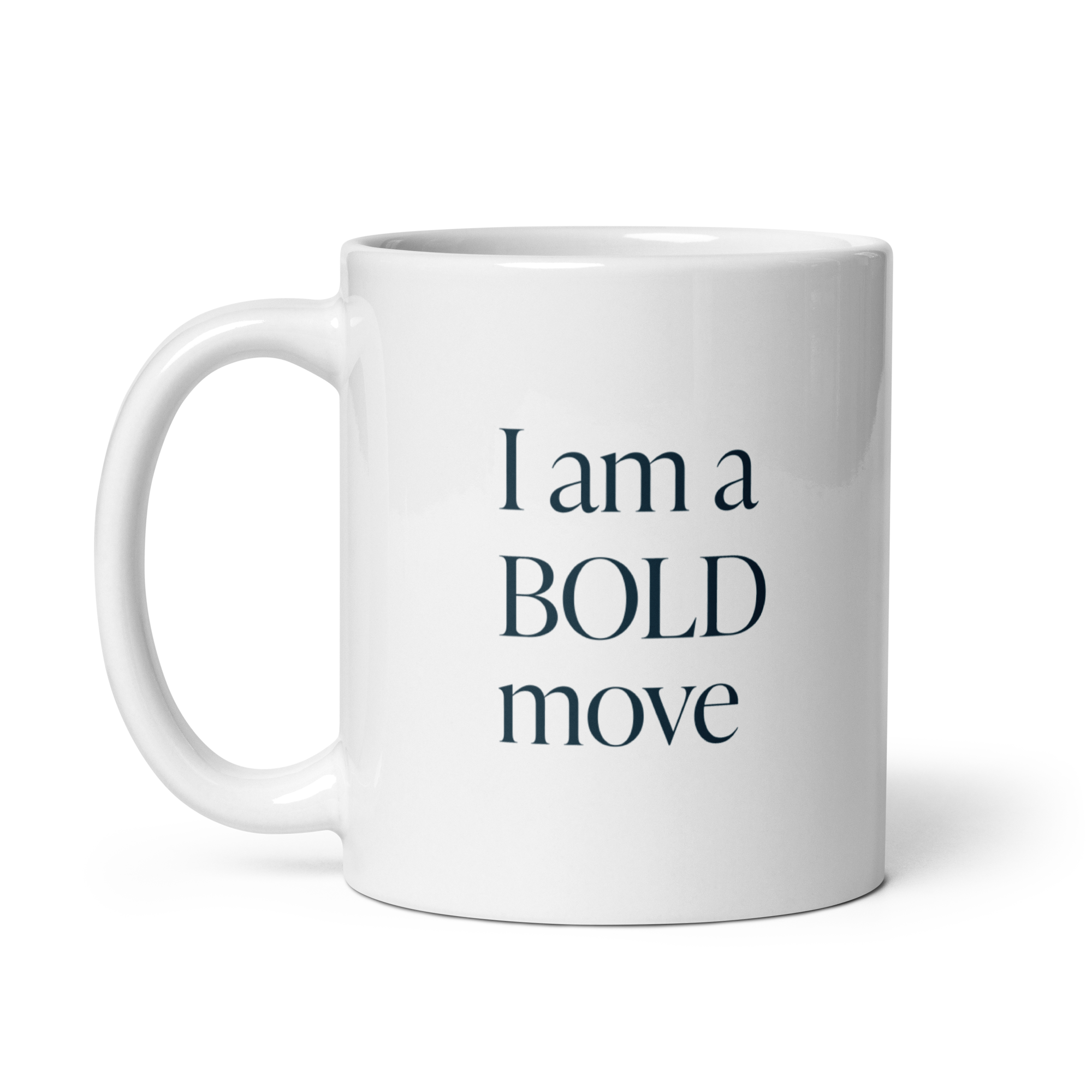 I am a Bold Move Mug