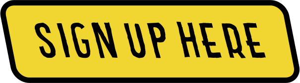 Yellow rectangular sign with black text that says 'SIGN UP HERE'.