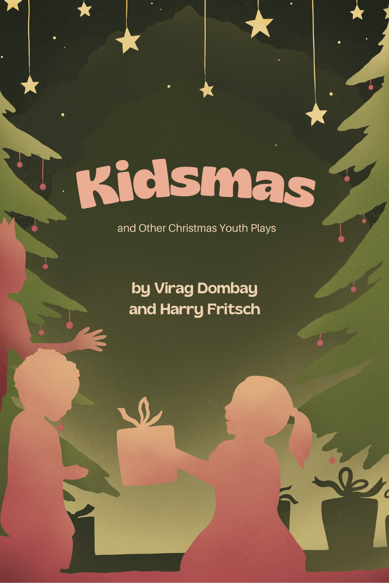 Cover of a children's playbook titled "Kidsmas and Other Christmas Youth Plays" by Virag Dombay and Harry Fritsch, featuring silhouettes of children exchanging gifts beneath Christmas trees and hanging stars.
