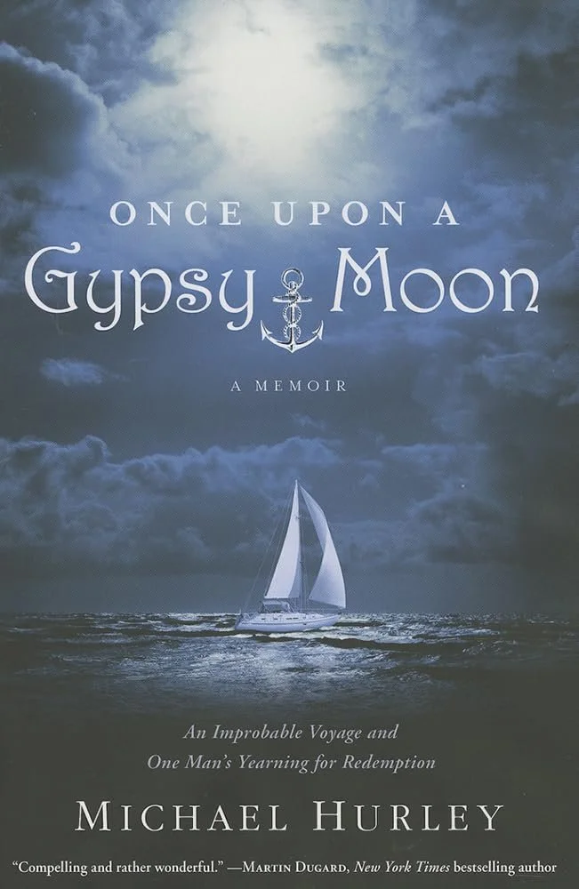 Once Upon a Gypsy Moon: An Improbable Voyage and One Man's Yearning for Redemption
