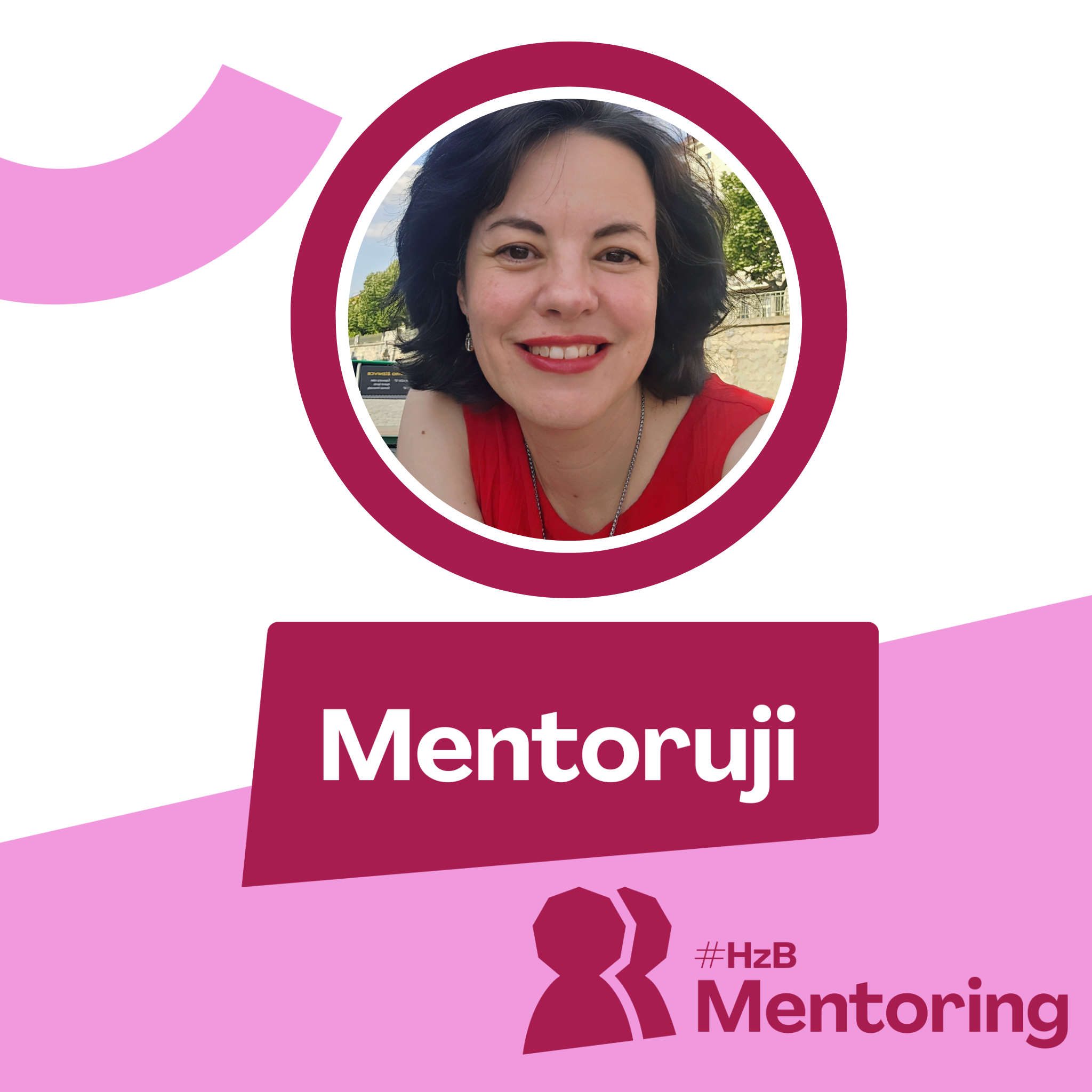A woman with short dark hair, wearing a red top, smiling for a photo outdoors, framed in a graphic design promoting mentorship with the word 'Mentoruj' and hashtag '#HzBMentoring'.