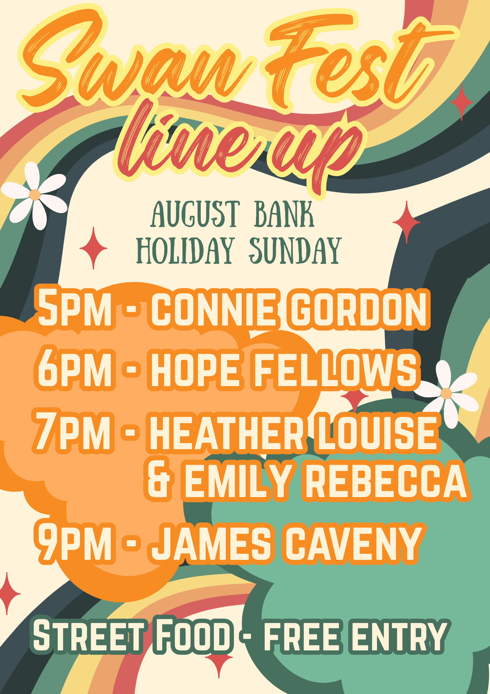 Swan Fest Line Up - 5pm Connie Gordon, 6pm Hope Fellows, 7pm Heather Louise & Emily Rebecca, 9pm James Caveny