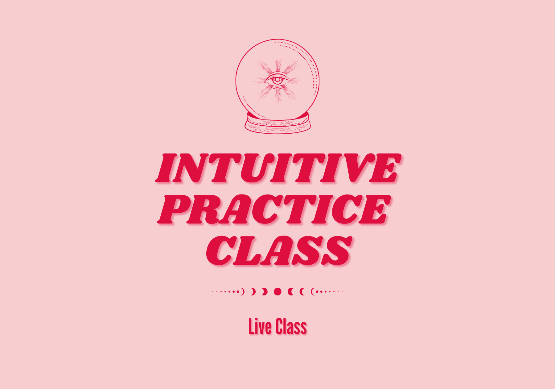 Intuitive Practice Class