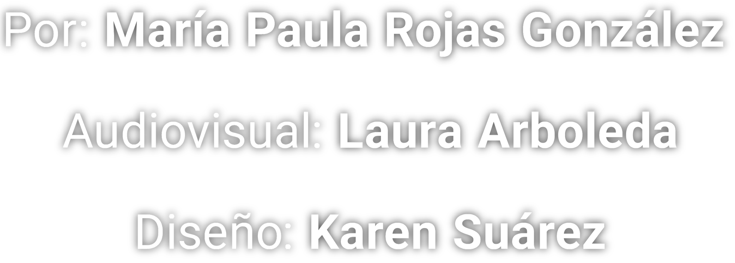 Texto en blanco y negro con créditos de producción, audiovisual y diseño, en letras grandes y negritas.