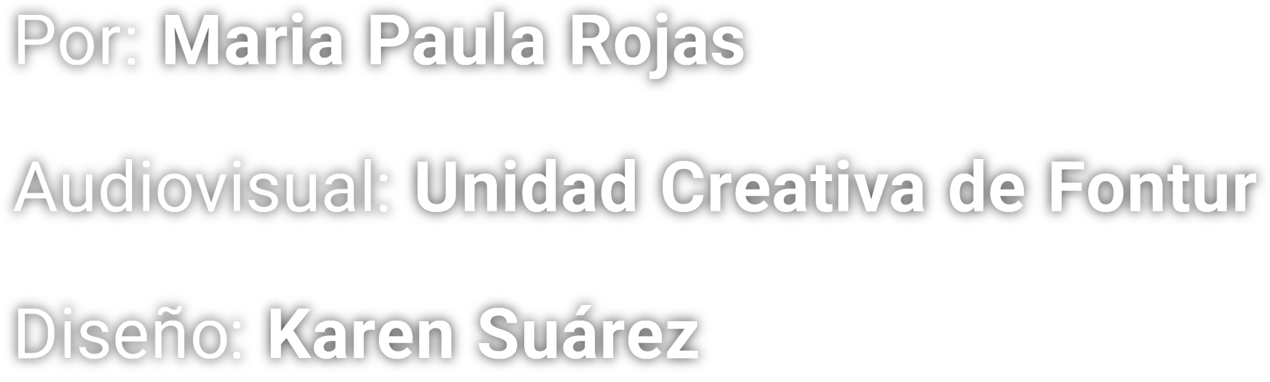 Texto en la imagen que dice: "Por: María Paula Rojas. Audiovisual: Unidad Creativa de Fontur. Diseño: Karen Suárez".