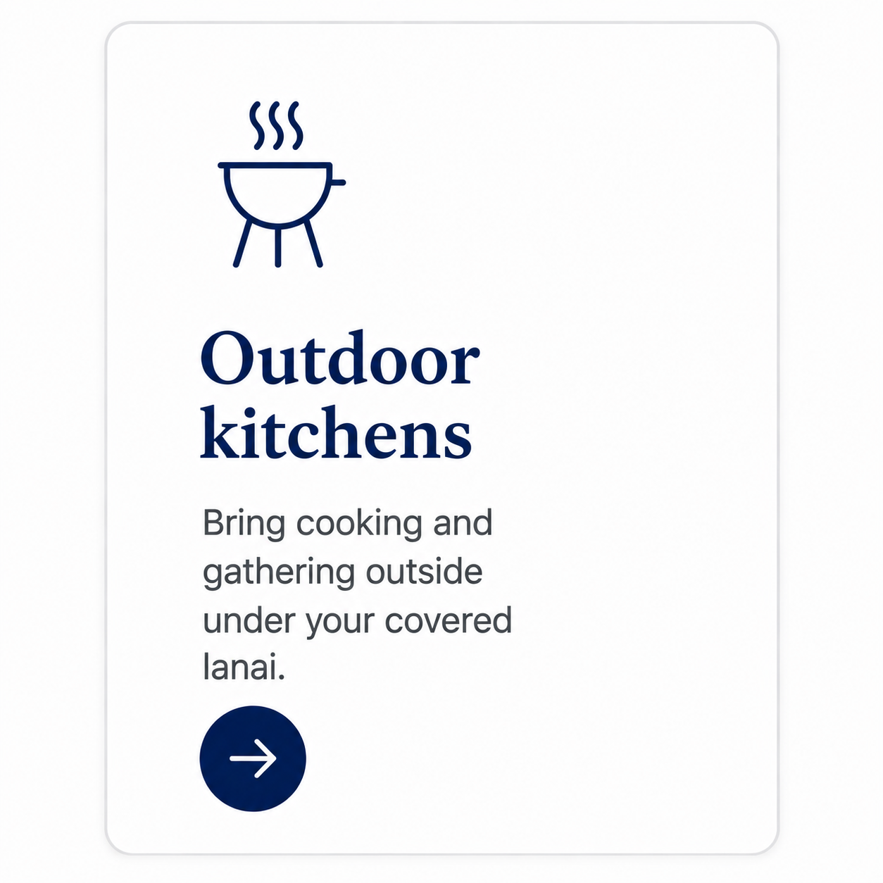 Sign indicating outdoor kitchens with an icon of a barbecue grill, instructions to bring cooking and gathering outside under a covered lanai, and a right arrow button.