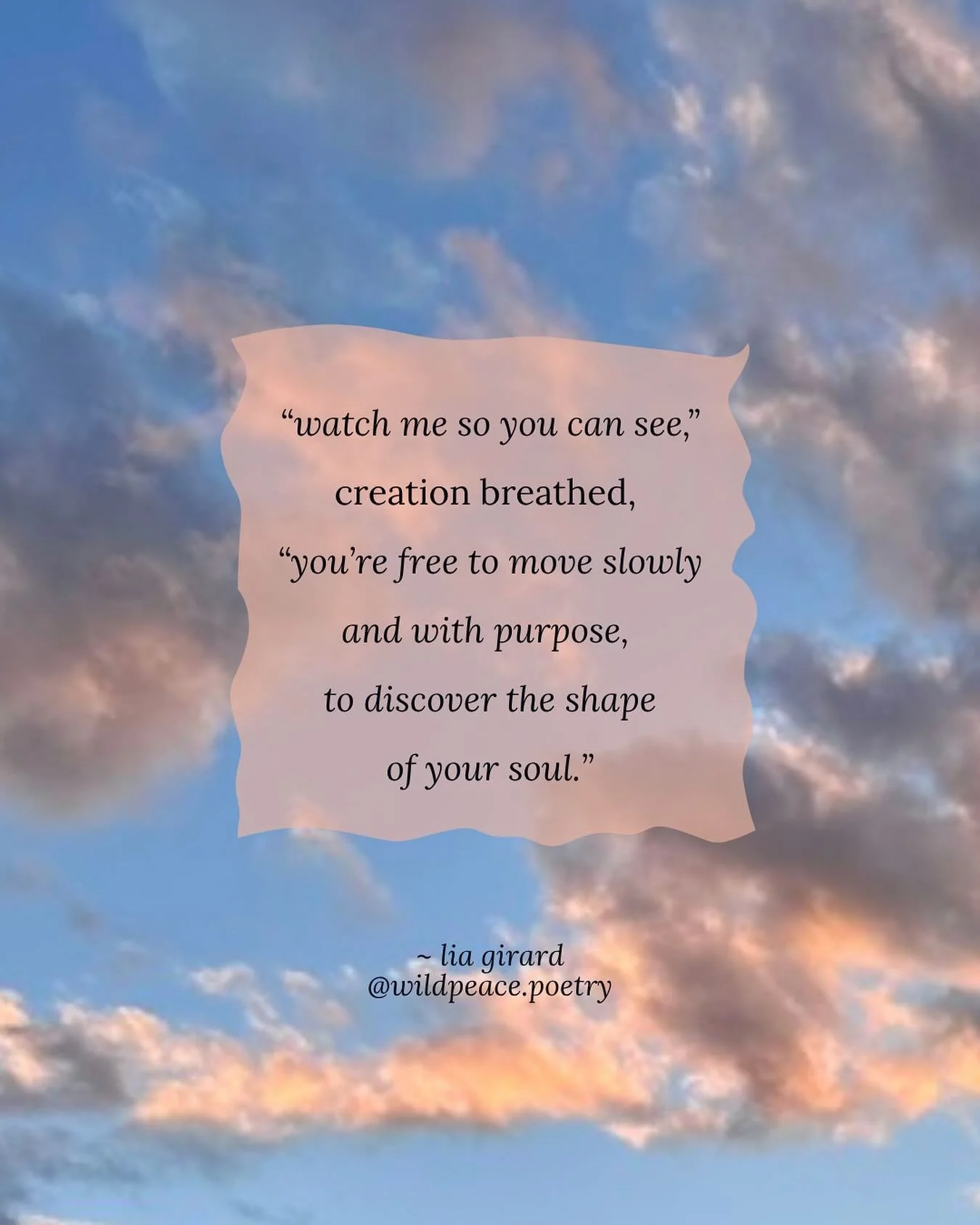 As I watched these candy-colored clouds slowly brushing the twilight skies, I realized &hellip; creation is showing us the way.

The beauty with which the universe was exploring its possibilities, at a pace that wasn&rsquo;t rushed by anything, encou