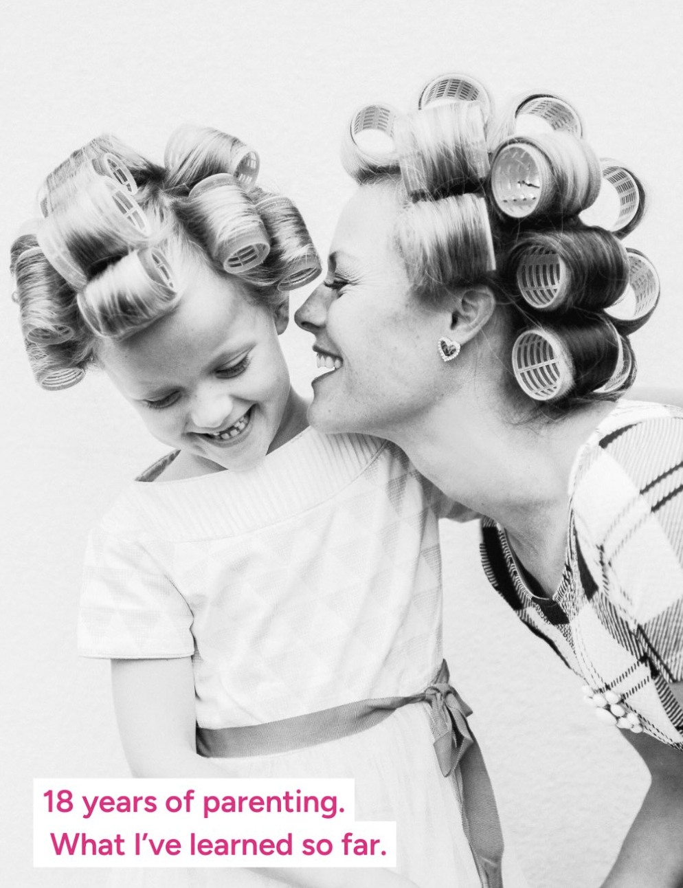 What I’ve Learned in 18 Years of Parenting