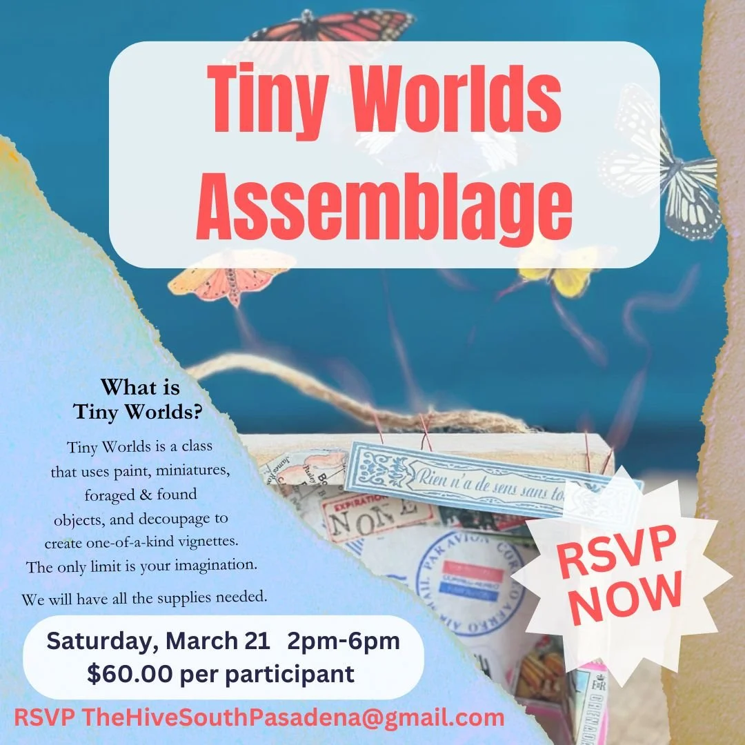 tiny world assemblage collage painting miniatures imagination creation make and take arts and crafts the hive south pasadena highland park eagle rock create community