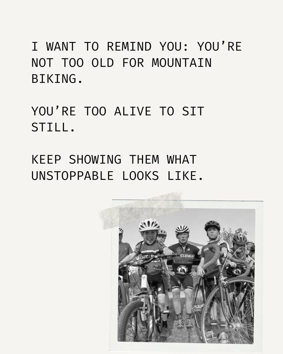 A motivational quote about mountain biking and being alive, accompanied by a black-and-white photo of children and an adult wearing helmets and posing with bicycles.