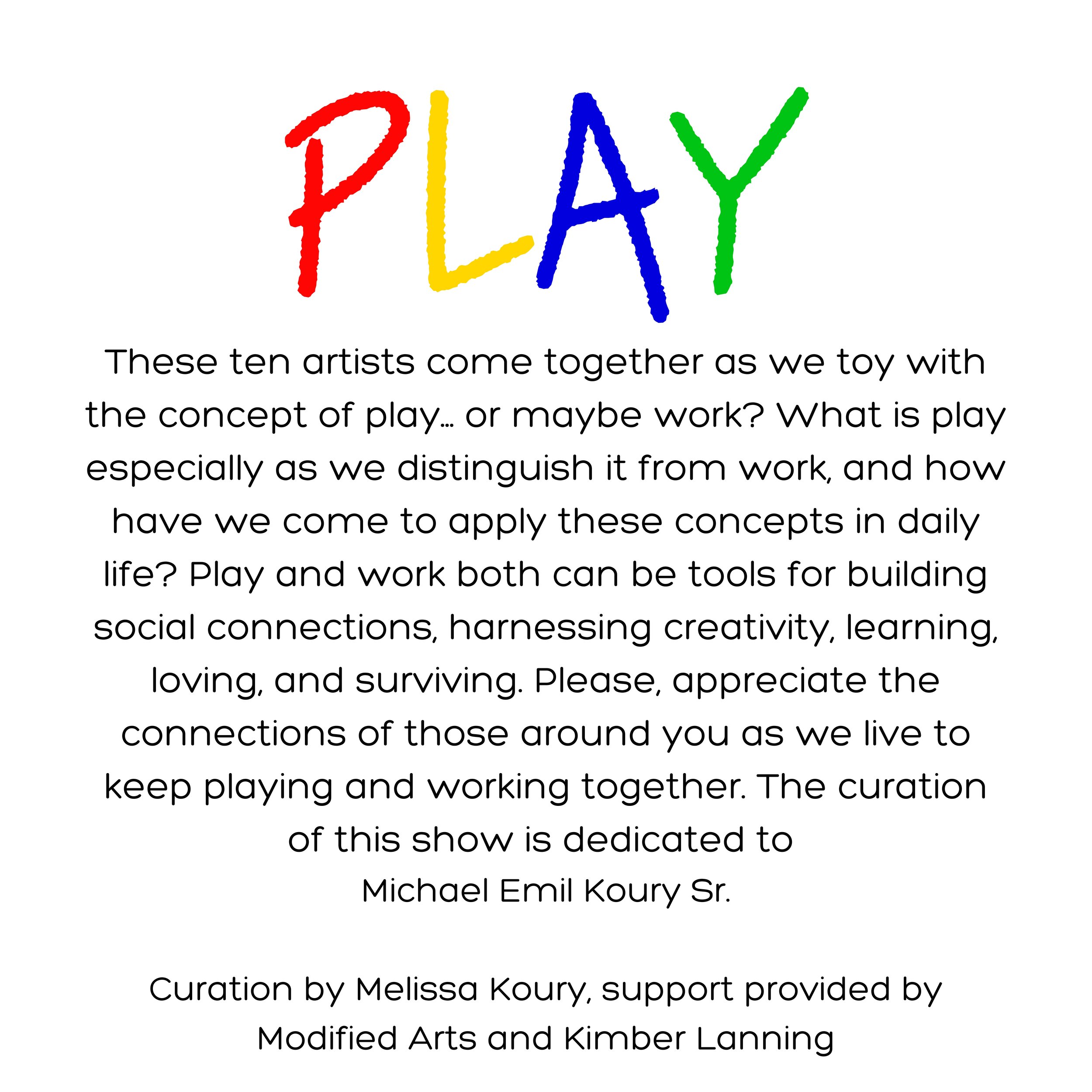 These ten artists come together as we toy with the concept of play… or maybe work What is play especially as we distinguish it from work, and how have we come to apply these concepts in daily life Play and work both .jpg