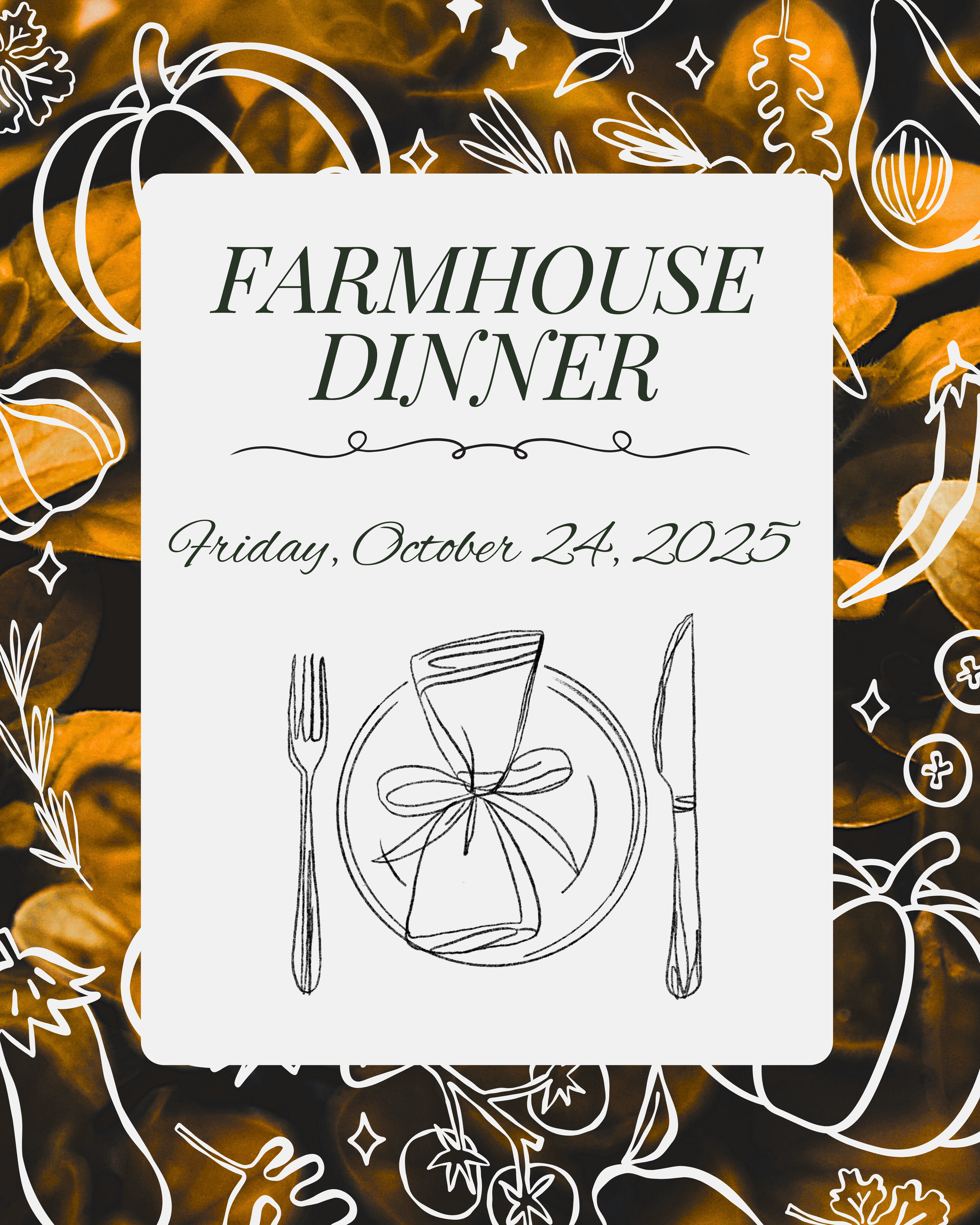 Farmhouse Dinner - Oct. 24th