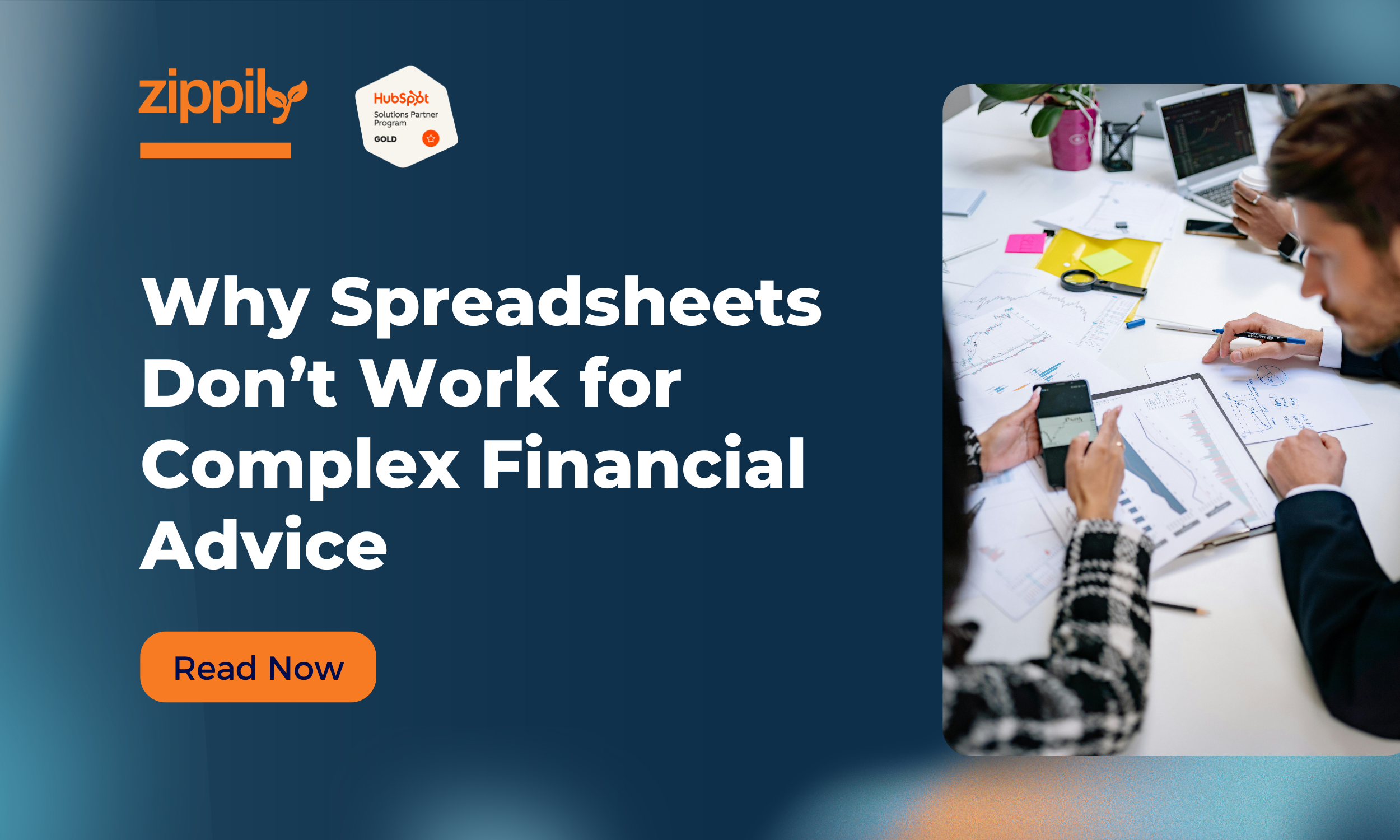 Zippily HubSpot Partner blog cover — financial adviser reviewing documents and spreadsheets at a desk, why spreadsheets don't work for complex financial advice