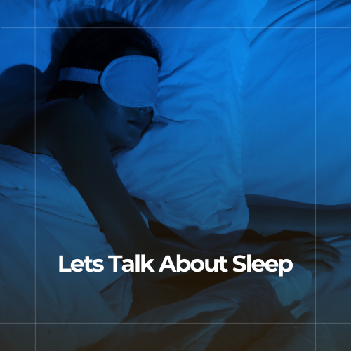 Let’s Talk About Sleep