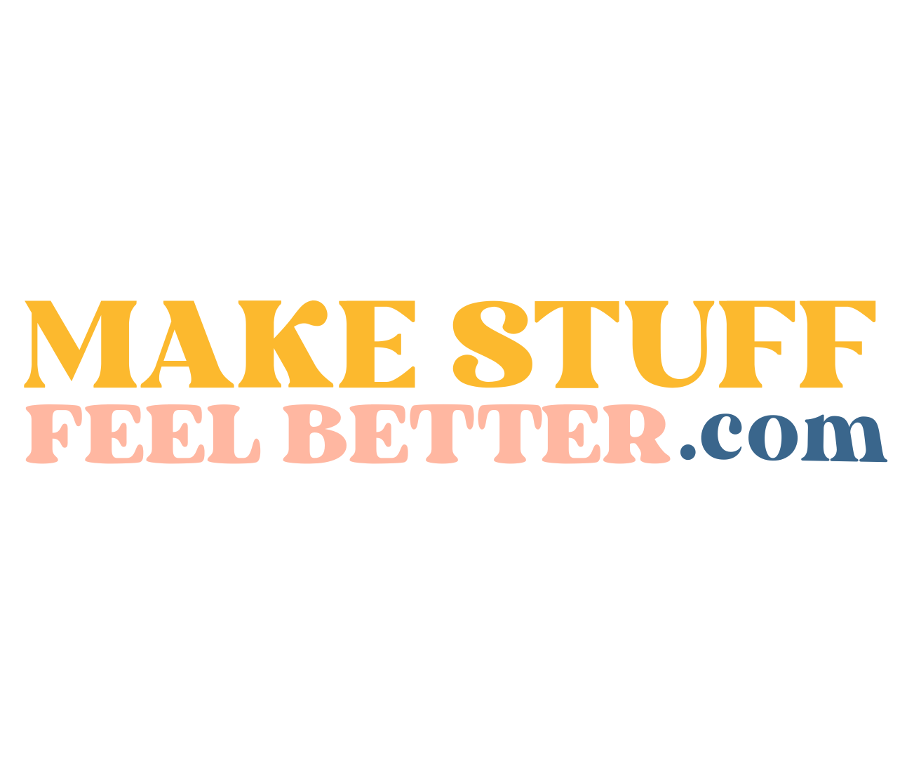 Make Stuff Feel Better