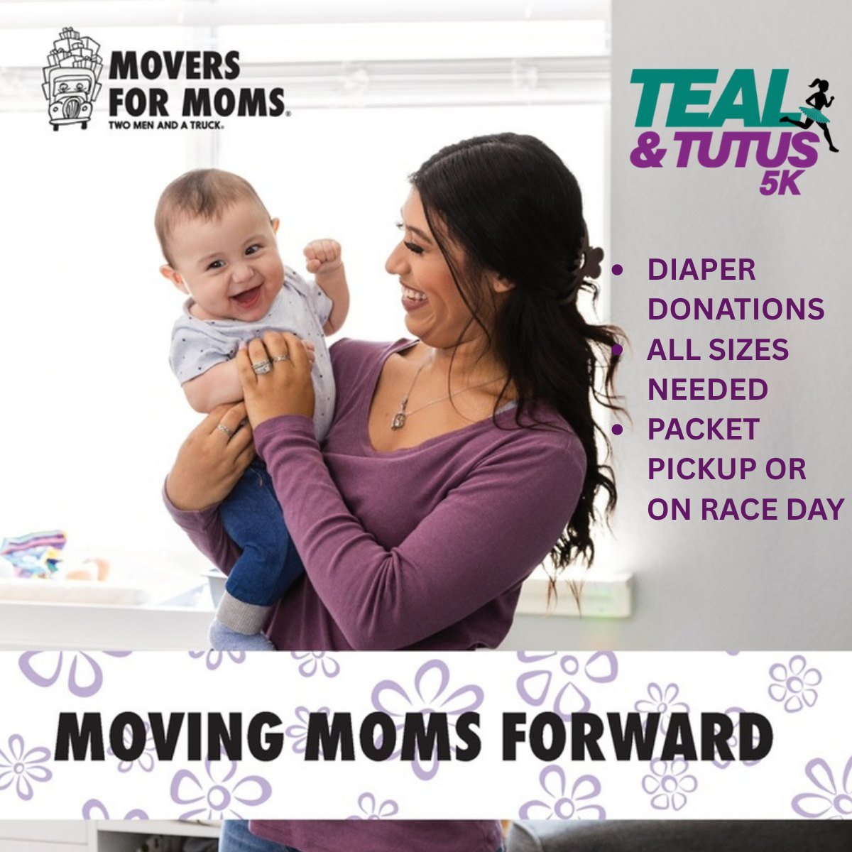 Two Men and a Truck is one of the sponsors for the Teal &amp; Tutus 5k on April 25th at Epic Central.

While they will be cheering everyone on, they will also be collecting diaper donations for their Movers for Moms campaign.

You can make a diaper d