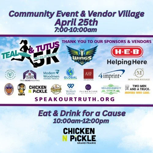 3 days before the Teal &amp; Tutus 5K at Epic Central. This event would not be possible without the support of our sponsors and vendors. The Vendor Village and Community Event will open at 7:00am on race day. There will be resources for survivors and