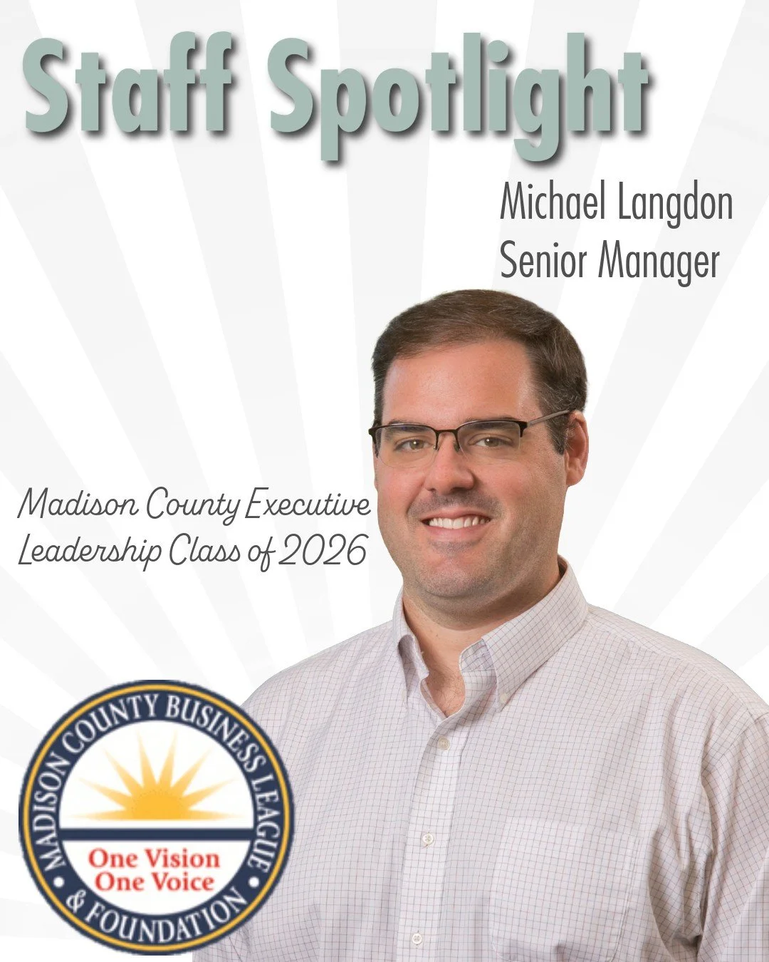 Congratulations to Senior Manager Michael Langdon on being selected for the Madison County Business League&rsquo;s Executive Leadership Class of 2026! Michael joins a cohort of emerging executives who will spend the next year gaining insight into the