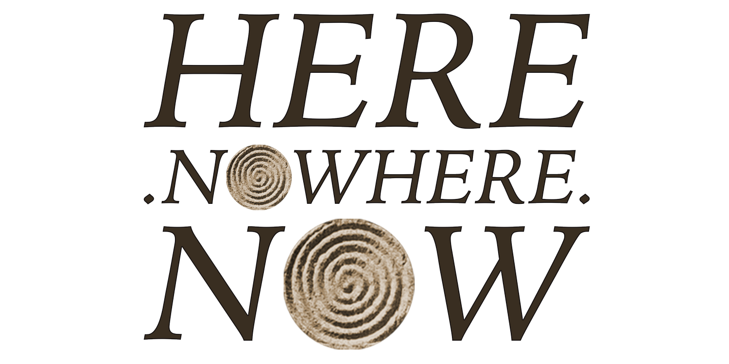 Here . Nowhere . Now