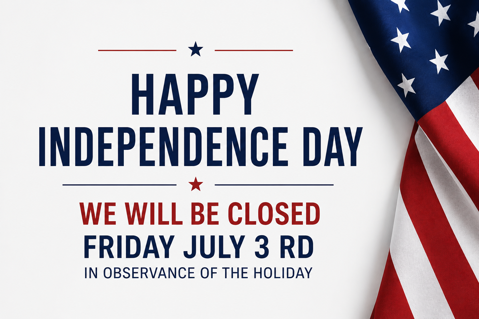 4th of July Holiday Closure Notice