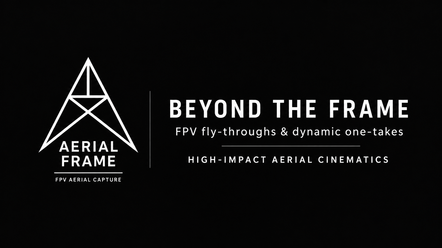Logo and promotional text for Beyond the Frame, a company specializing in high-impact aerial cinematics with FPV fly-throughs and dynamic one-takes, featuring a stylized geometric airplane symbol.