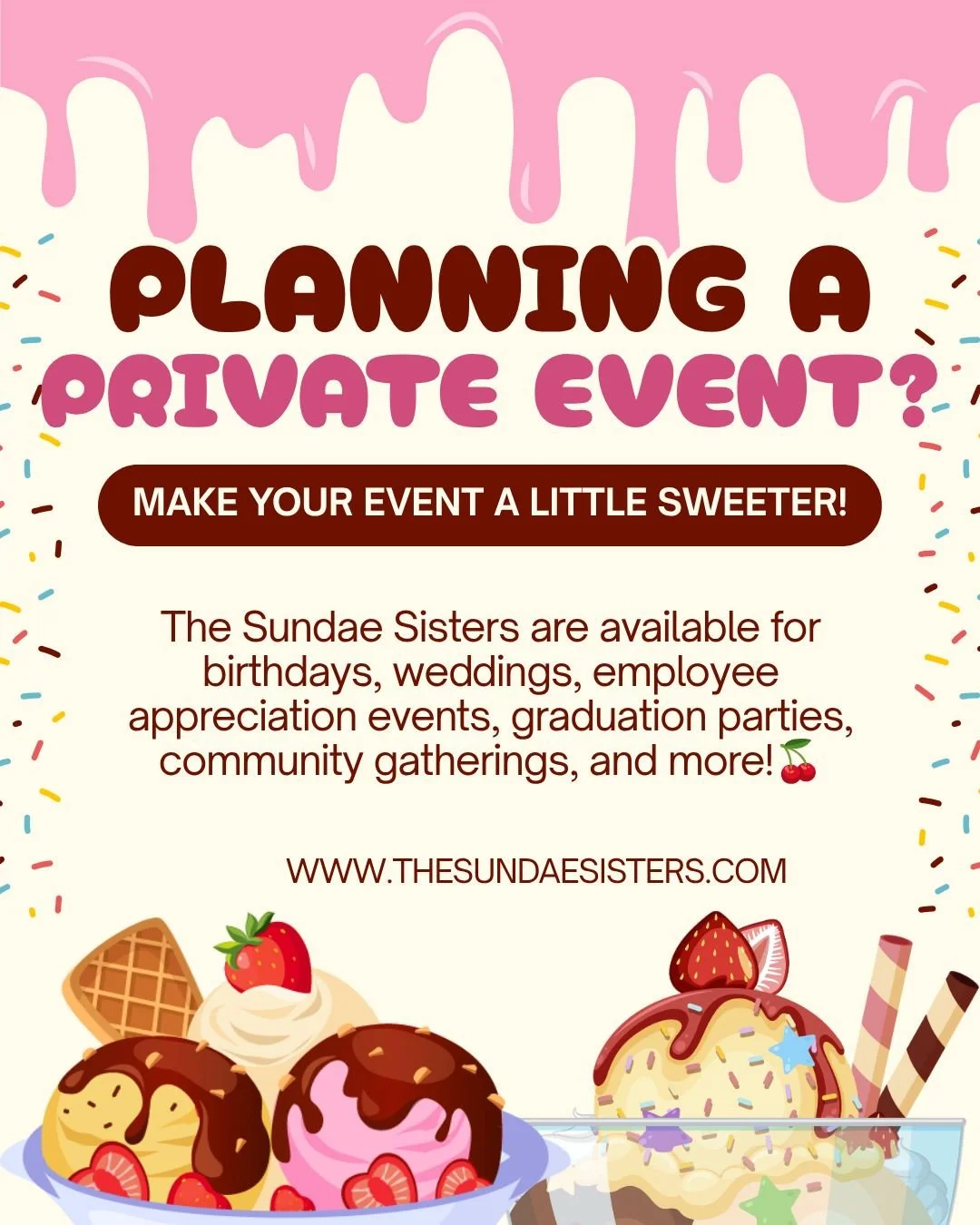 Ice cream makes every event better!
Send us a message or check out www.thesundaesisters.com if you would like to add ice cream to your event!