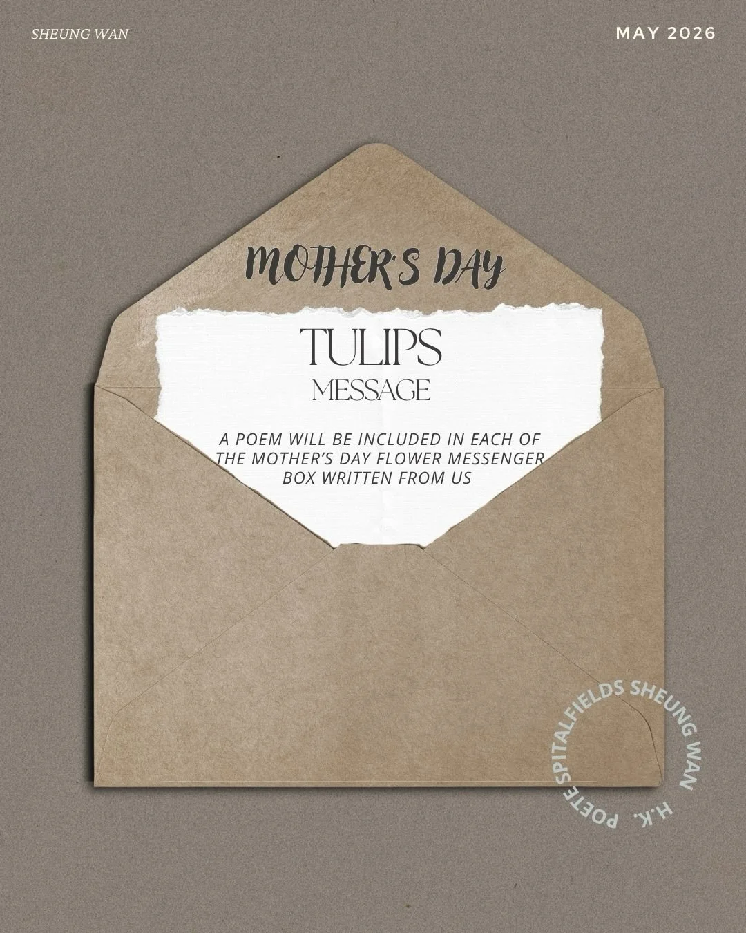 🌷 A poem for your Mom from Poete Spitalfields 🕊️✉️

🌟FREE GIFT 🌟 Original Canvas Tote Bag for Pre-orders that chooses to deliver on 7th and 8th May or self-pickups on 9th and 10th ✨Mother's day flower messenger box is now open for pre-order with 