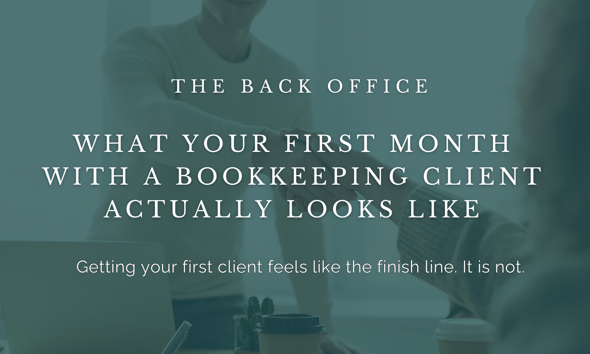 What Your First Month With a Bookkeeping Client Actually Looks Like