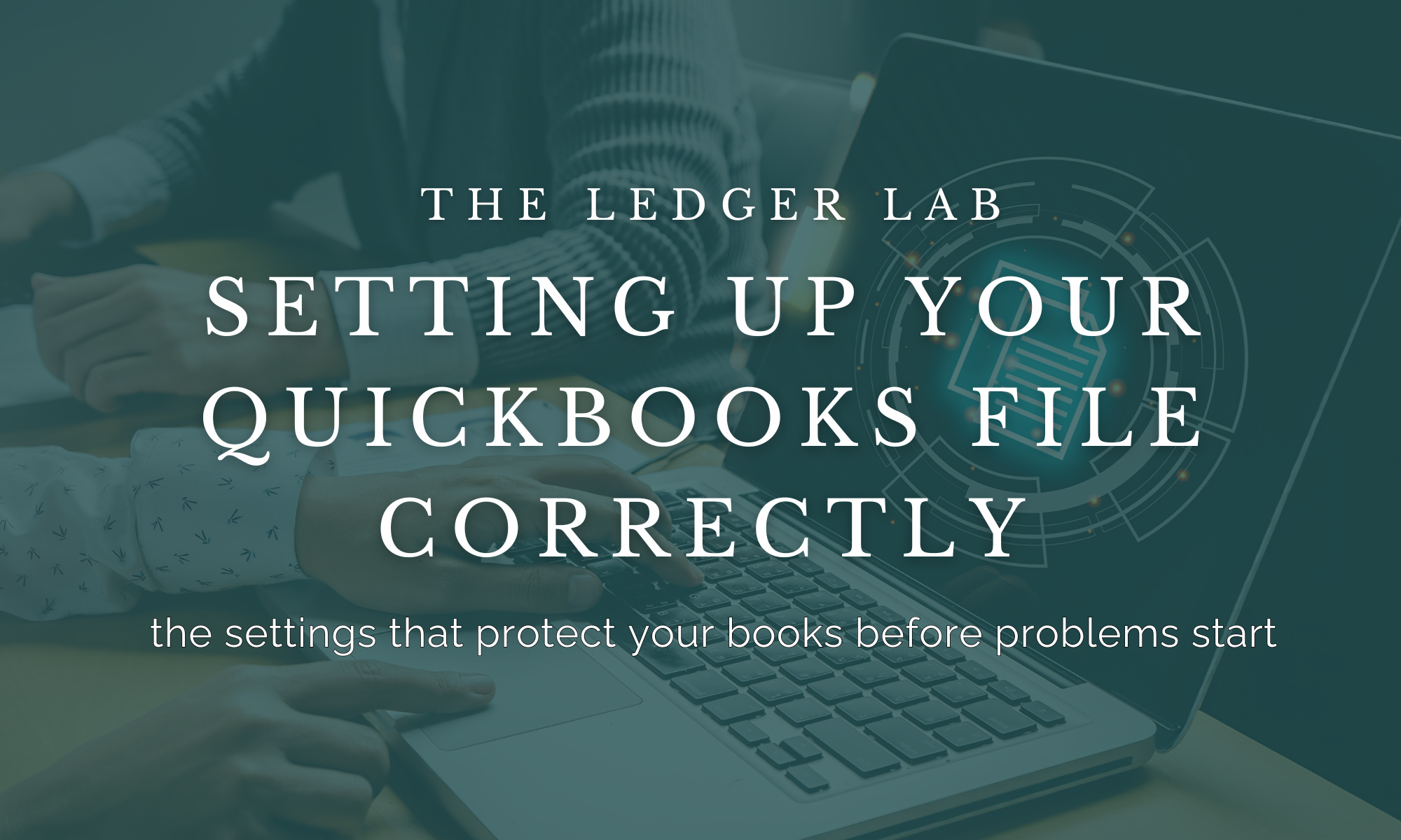 Setting Up Your QuickBooks File Correctly