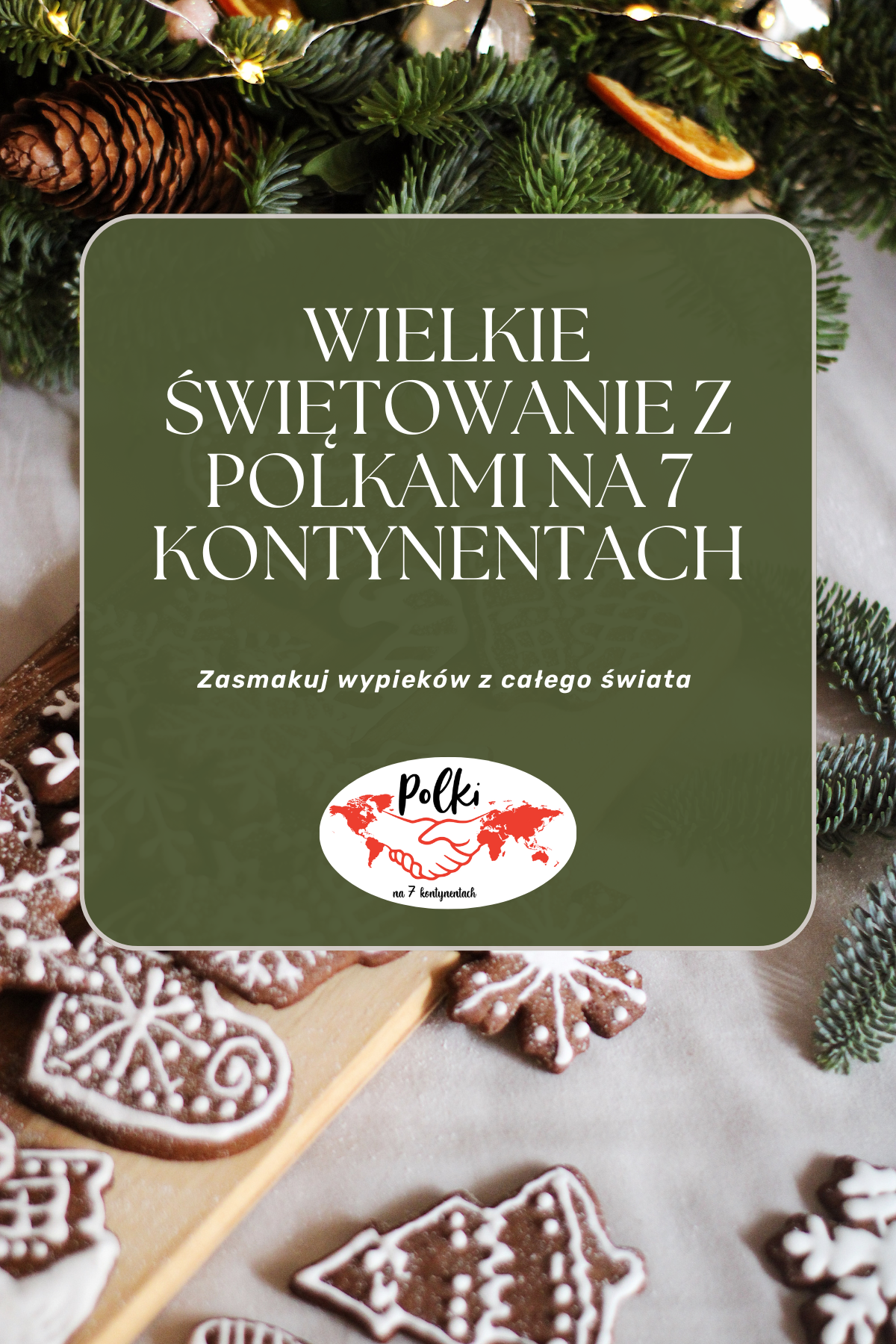 „Wielkie świętowanie z Polkami na 7 kontynentach”</span>