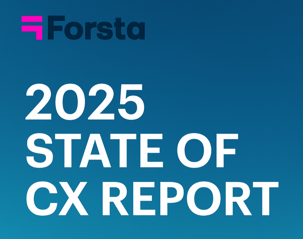 Forsta – 2025 State of CX Report