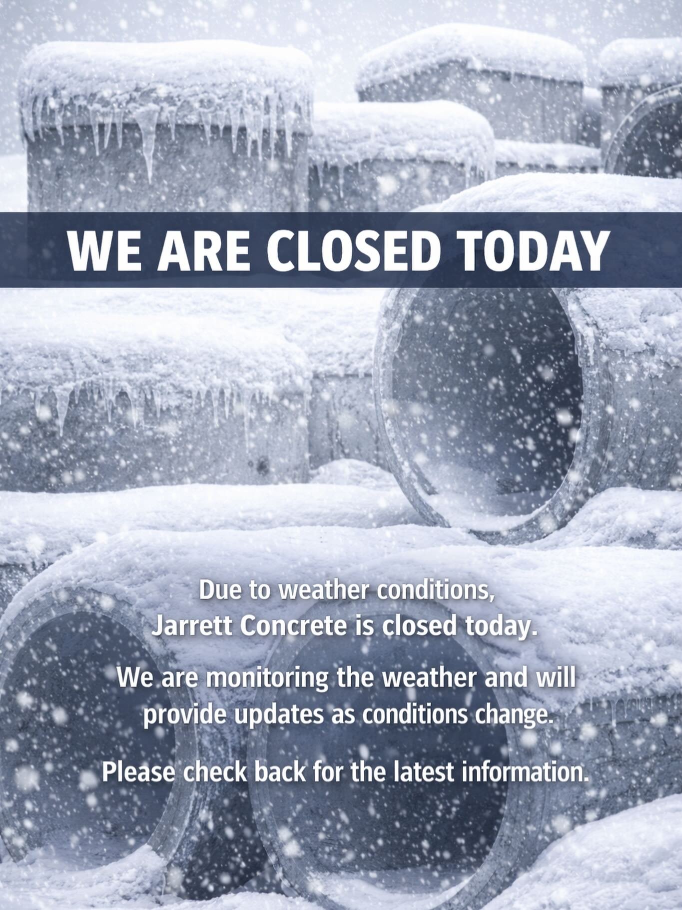 WE ARE CLOSED TODAY

Due to weather conditions, Jarrett Concrete Products &amp; Supply Inc. is closed today.

We are actively monitoring the weather and will provide updates as conditions change.
Please check back here for the latest information.

Th